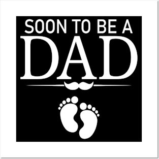 Soon To Be A Dad Fathers Day For New Dad Posters and Art